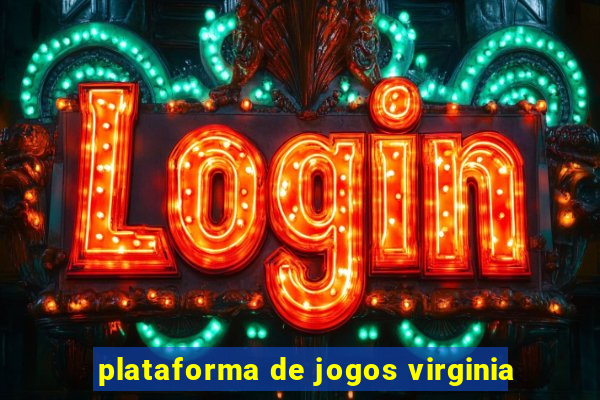 plataforma de jogos virginia